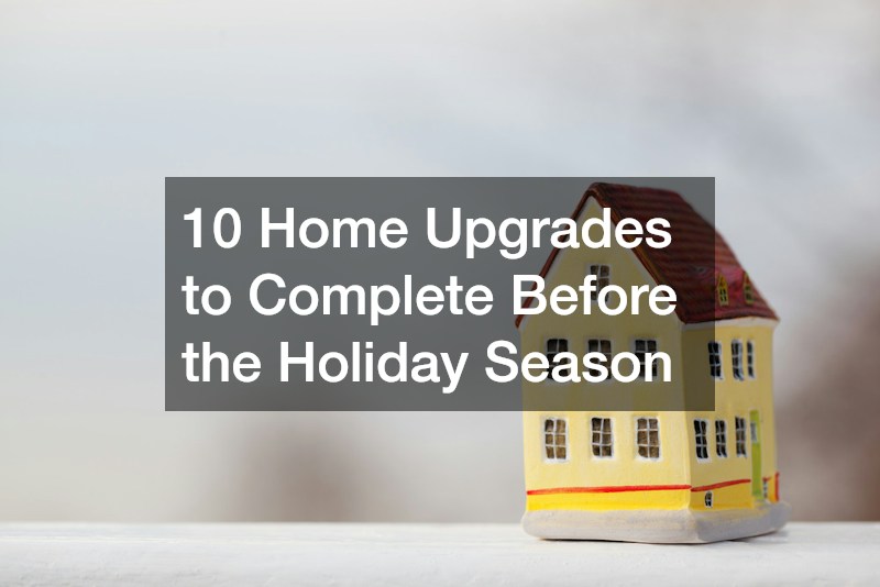 10 Home Upgrades to Complete Before the Holiday Season